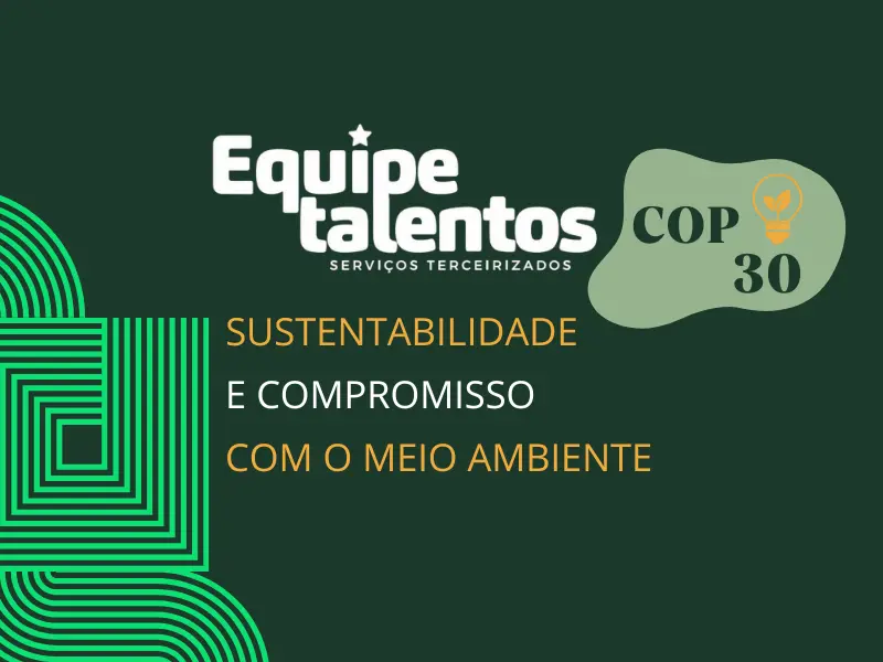 Equipe Talentos e a COP 30: Limpeza, Sustentabilidade e Compromisso com o Futuro